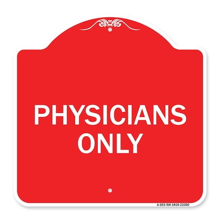Designer Series Sign-Physicians Only, Red & White Aluminum Architectural Sign